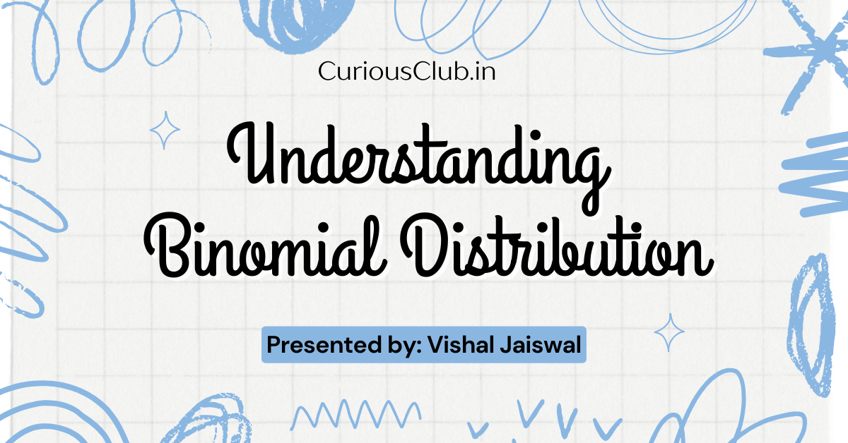 Understanding Binomial Distribution