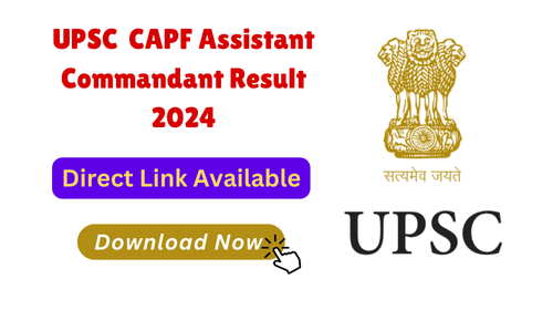 UPSC CAPF Assistant Commandant Result 2024