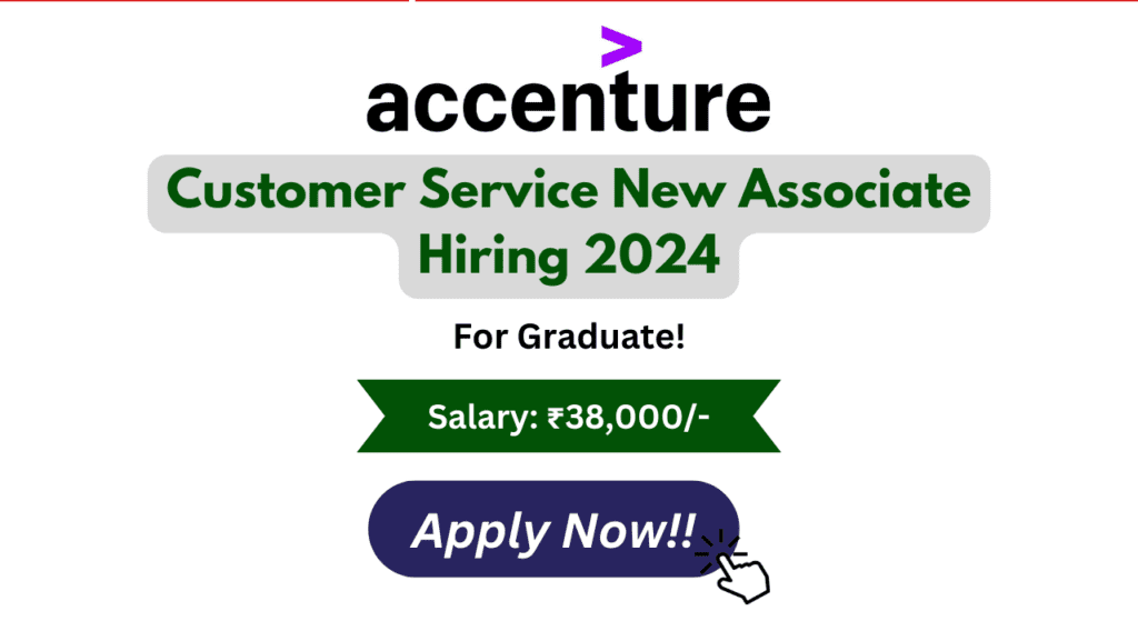 Customer Service New Associate Hiring in Accenture 2024