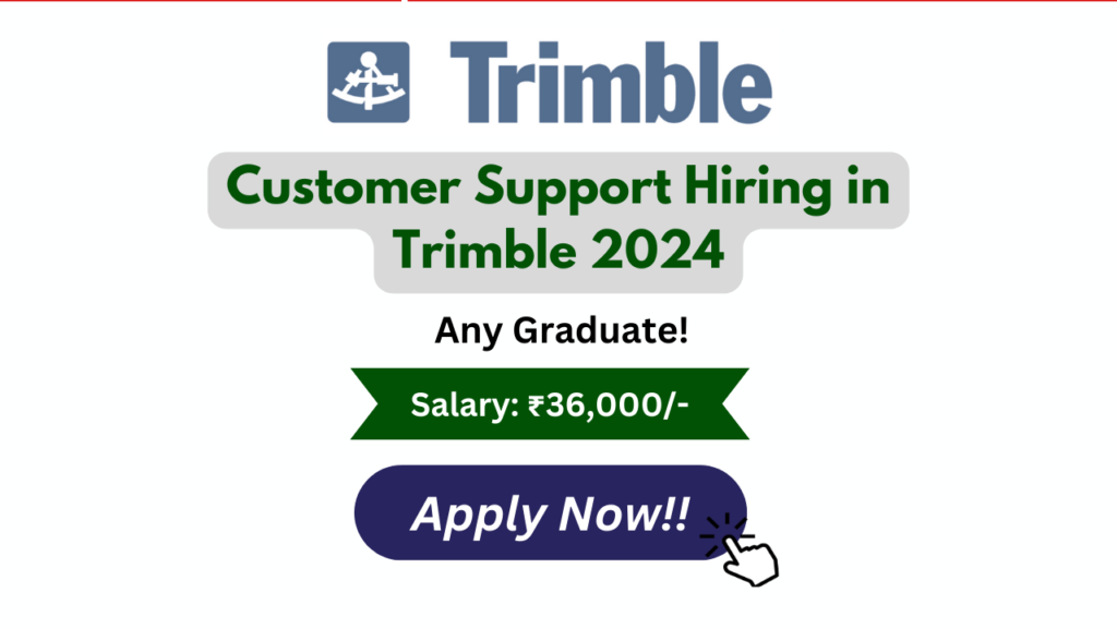 Customer Support Hiring in Trimble 2024