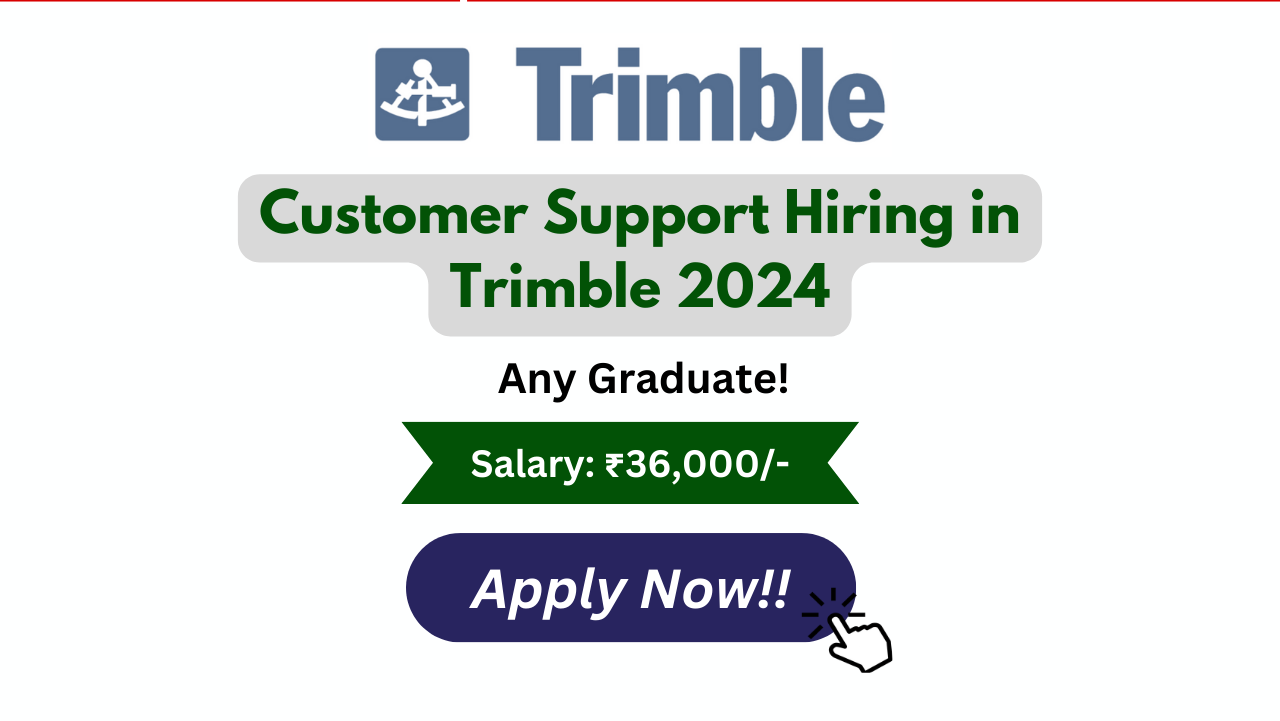 Customer Support Hiring in Trimble 2024