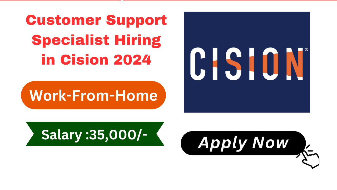 Customer Support Specialist Hiring in Cision 2024