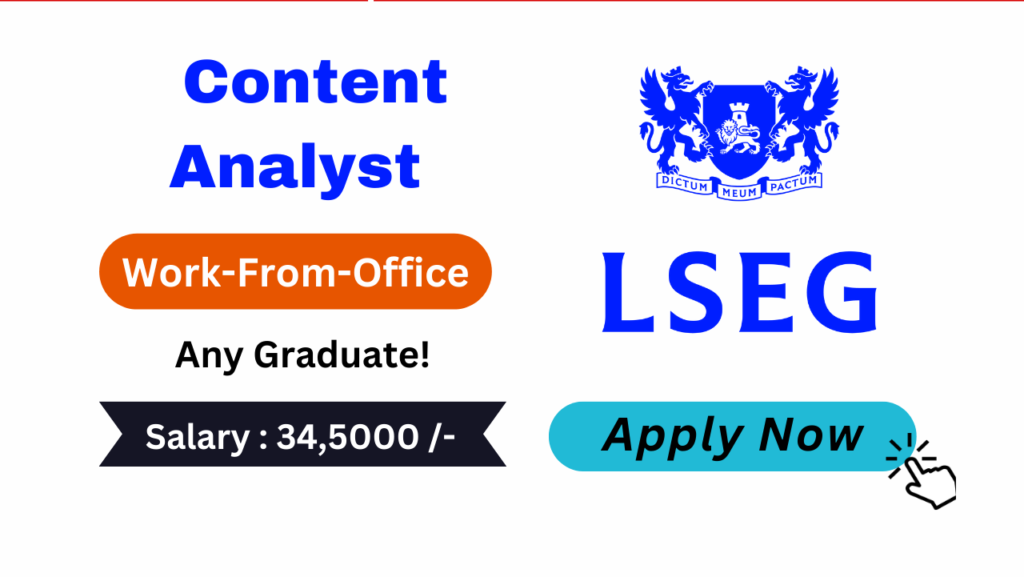 Content Analyst Hiring in LSEG 2024