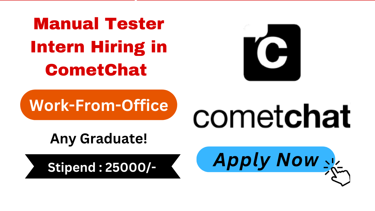 Manual Tester Intern Hiring in CometChat 2024