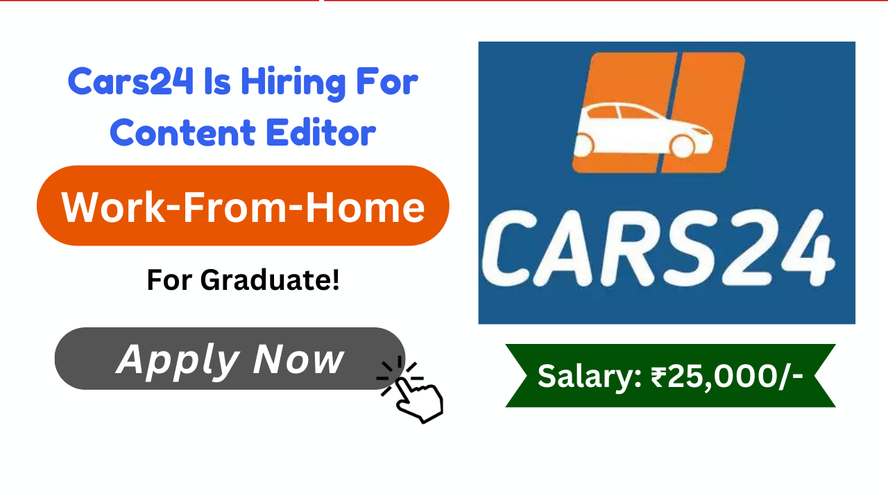 Cars24 Is Hiring For Content Editor