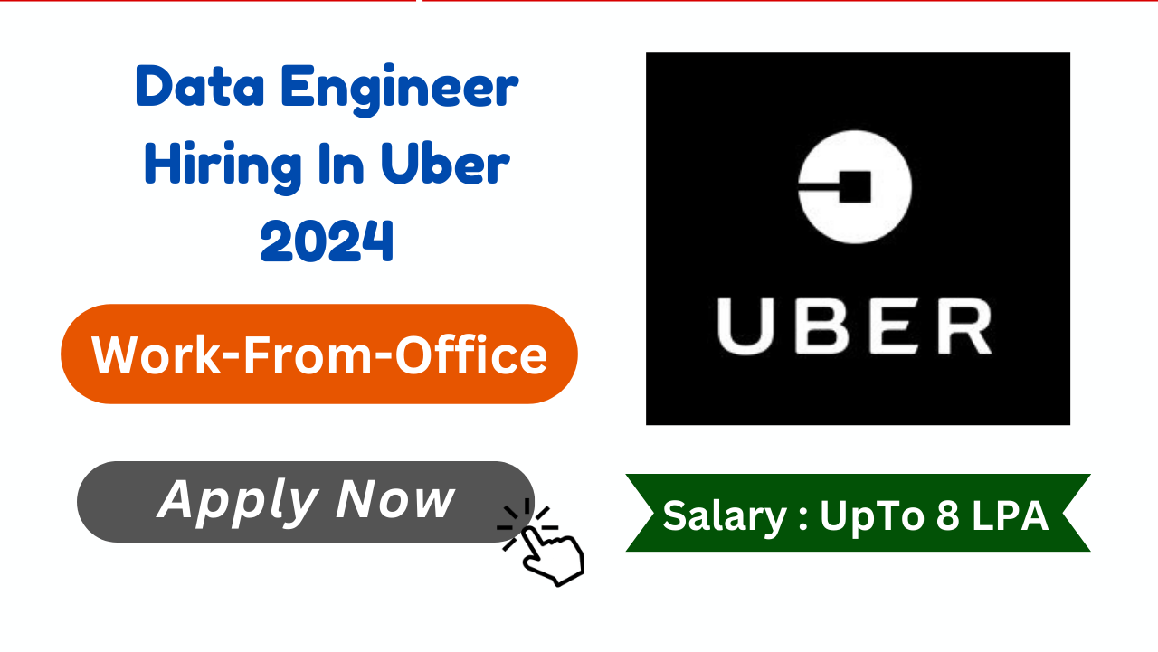 Data Engineer Hiring In Uber 2024