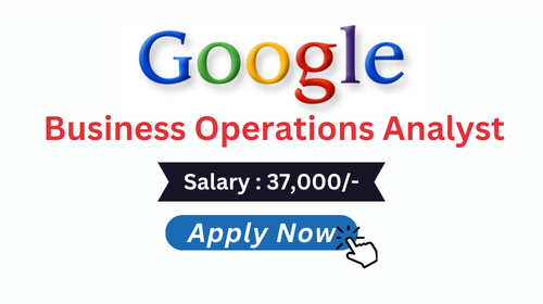 Business Operations Analyst Hiring in Google