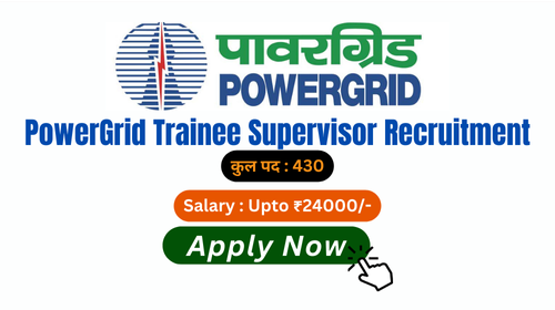 PowerGrid Trainee Supervisor Recruitment 2024