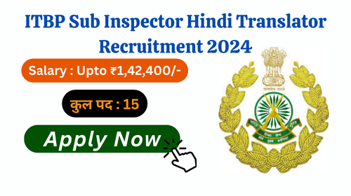 ITBP Sub Inspector Hindi Translator Recruitment 2024