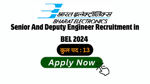 BEL Senior & Deputy Engineer Recruitment 2024