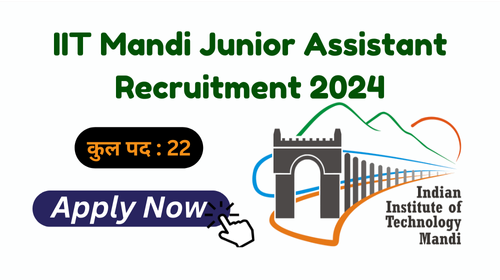 IIT Mandi Junior Assistant Recruitment 2024