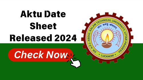 Aktu Date Sheet Released 2024 | Check Now!!