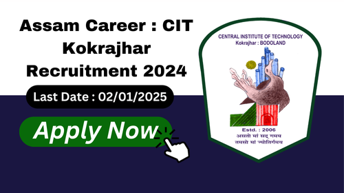 Assam Career : CIT Kokrajhar Recruitment 2024