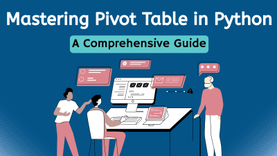 Mastering Pivot Table in Python: A Comprehensive Guide